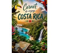 Carnet de Voyage Costa Rica: Journal de bord complet | Planification, dépenses, souvenirs & journal quotidien à remplir | Pura Vida