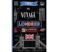 Carnet de Voyage Londres avec QR Codes Vidéo: Journal de Bord à Remplir pour Organiser son Voyage, Gérer son Budget, Planifier ses Visites, Noter ses Découvertes et Conserver ses Plus Beaux Souvenirs.