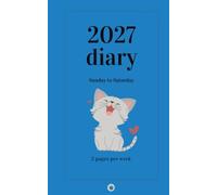 Cat themed Sunday to Saturday 2027 Diary: 2-page week to view ~ A5 paperback size