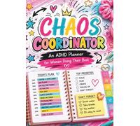 Chaos Coordinator, An ADHD Planner for Women Doing their Best: 2026 7x10" (colour) Daily Planner, 90 days of Organisation... Appointments, Meal Prep & To-Do Lists