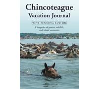 Chincoteague Vacation Journal (Pony Penning Edition): A keepsake of ponies, wildlife, and island memories