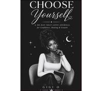Choose Yourself: A 90-Day Self-Love Journal for confidence Healing & Growth