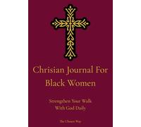 Christian Journal For Black Women: Strengthen Your Walk With God Daily