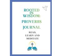 Christian Journal: Rooted in Proverbs and wisdom: Designed to inspire growth in Faith and encourage heartfelt conversation about the Word of God. Is a ... together as a family or for yourself.