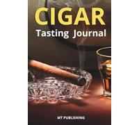 Cigar Tasting Journal: A Premium Log Book for the Aficionado | Record 100 Cigars with Flavor Profile, Pairing Notes & Ratings | Smoker Notebook, Gift ... Men, Father's Day, Birthdays, Christmas