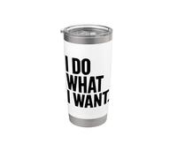 Cita motivacional I Do What I Want Vaso térmico de acero inoxidable de doble pared