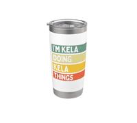Cita personalizada divertida I'm Kela Doing Kela Things Vaso térmico de acero inoxidable de doble pared
