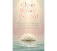 Clean Before My Lord: A Twenty-one Day Devotional Sentence Prayer Journal From the Book of Psalms