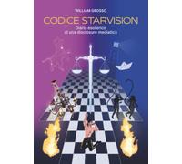 CODICE STARVISION - Diario esoterico di una disclosure mediatica