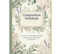 Composition Notebook: Cast Your Cares: Lined Christian Notebook for Anxiety and Stress Relief, Comforting Scripture Quote Journal for Women, Bible Study and Prayer Diary