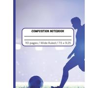 Composition Notebook for teens, students and boys/Cute Notebook Composition Blue Soccer Sports background/Wide Lined/ Wide Ruled Composition Notebook/7.5 x 9.25 inches/110 pages