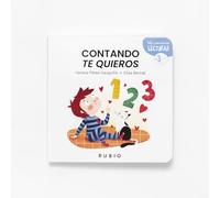 Contando te quieros | +3 años. Mayúsculas | Cuento sobre muchas formas de decir TE QUIERO | Vanesa Pérez-Sauquillo (Mis Primeras Lecturas RUBIO)