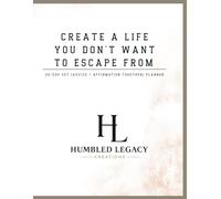 Create a Life You Don't Want to Escape From: 30-Day Planner: Mindset Reset, Self Love, Affirmations, Mental Health Journal