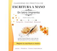 Cuaderno de Caligrafía de Práctica de Escritura A Mano letra imprenta Para Adultos: Aprende a escribir en letra imprenta con ejercicios progresivos y ... elegante para mejorar tu letra y relajarte