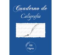 Cuaderno de Caligrafía: Libro para mejorar la caligrafía para adolescentes y adultos. Papel para practicar Caligrafía y mejorar la escritura a mano. 100 Páginas