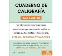 Cuaderno de Caligrafía Para Adultos - Cuaderno de práctica de escritura a mano para adultos: Caligrafía en letra imprenta para adultos con frases ... tu letra imprenta y saca tu fuerza interiror.