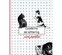 Cuaderno de lettering con puntos: Caligrafia moderna y lettering a mano | Practicar para principiantes: adultos, niñas y niños | Libreta de creativa manualidades