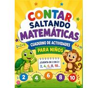 Cuaderno de Matemáticas Aprender a Contar Salteado: Aprende a Contar de 2 en 2, 5 en 5, 10 en 10 y más: Cuaderno de Actividades Matemáticas para Niños de 8 a 10 años
