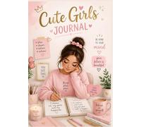 Cute Girls Journal: A Positive Mindset & Self-Love Notebook