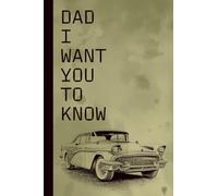 Dad I Want You To Know: 101 Prompts to Share Memories, Lessons, and Gratitude for Dad | Guided Memory Journal for Father’s Day, Birthdays & a Meaningful Keepsake Gifts for Dads