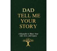 Dad, Tell Me Your Story: A Guided Memory Journal for My Dad to Share His Life & Legacy | Father’s Day Gift & Memory Book with Prompts (Large Print)|Perfect gift for Father's day