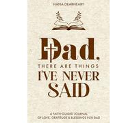 Dad, There Are Things I've Never Said: A Faith-Inspired Fill-in-the-Blank Journal with 33 Little Things What I Love About You Book, Gift for Dad on Father's Day, Birthday, Christmas Gifts for Father