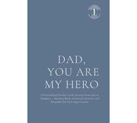 Dad, You Are My Hero: A Personalized Father’s Gift Journal From Son or Daughter - Memory Book, Gratitude Journal, and Keepsake for Dad Appreciation