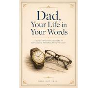 Dad, Your Life in Your Words: A Guided Keepsake Journal to Capture His Memories and Life Story