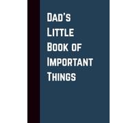 Dad's Little Book of Important Things: A Practical Journal for Notes, Plans, Memories, and the Things That Matter Most