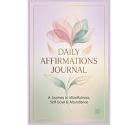 Daily Affirmations Journal: A Diary for Gratitude, Manifestation, Reflection & Positive Thinking for Women
