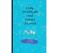 Daily Gratitude and Values Journal: A Simple Daily Practice of Gratitude and Intentional Living