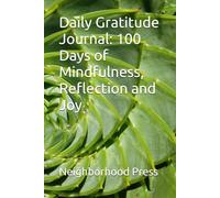 Daily Gratitude Journal: 100 Days of Mindfulness, Reflection and Joy