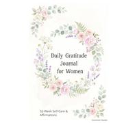 Daily Gratitude Journal for Women: 52-Week Self-Care & Affirmations