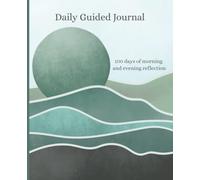 Daily Guided Journal - 100 days AM/PM, morning/evening, green sun art, 7.5 x 9.25: 100 days of morning and evening reflection