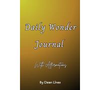 Daily Wonder Journal: 30 Days of Affirmations, Reflection, and Confidence-Building Prompts