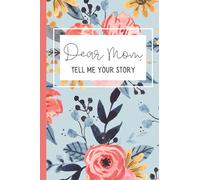 Dear Mom, Tell Me Your Story Journal
