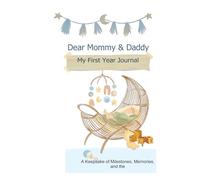 Dear Mommy and Daddy: My First Year Journal