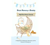 Dear Mommy and Daddy: My First Year Journal