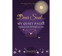 Dear Soul...My Quiet Pages: A Gentle Lined Journal for the Thoughts You Carry.With a Heartfelt Letter, Soft Quotes and Space to Simply Write.