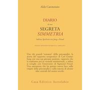 Diario di una segreta simmetria. Sabina Spielrein tra Freud e Jung (Psiche e coscienza)