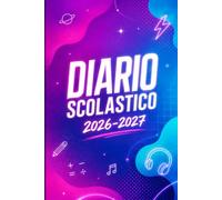 Diario Scolastico 2026-2027: Agenda Giornaliera Datata da Settembre 2026 a Giugno 2027 con Registro Voti, Calendario delle Verifiche, Orario, ... | Per Ragazzi e Ragazze di Medie e Superiori