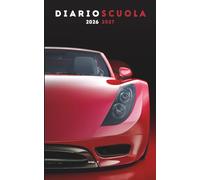 Diario Scuola 2026 2027 Auto Sportiva: Agenda giornaliera 1 giorno per pagina Per ragazze e ragazzi - Materiale scolastico medie elementari superiori università - copertina motorsport
