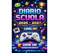 DIARIO SCUOLA 2026 / 2027 GAMER: Agenda Scolastica Per Ragazzi e Appassionati di Videogiochi | Orario, Calendario e "Missioni del Giorno" | Da settembre 2026 a luglio 2027 | Formato A5 | Tema Gaming