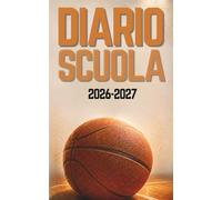 Diario scuola 2026 2027 Pallacanestro: Agenda scolastica giornaliera per ragazzi e ragazze | Materiale scolastico medie elementari superiori università | copertina basket