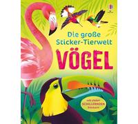 Die große Sticker-Tierwelt: Vögel: Stickerheft mit vielen schillernden Stickern - von Kolibri bis Kakadu - für Kinder ab 5 Jahren