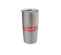 Dile a tu papá que deje de llamarme divertido y atrevido Vaso térmico de acero inoxidable de doble pared
