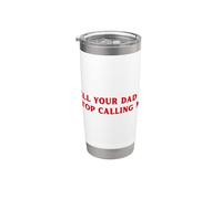 Dile a tu papá que deje de llamarme divertido y atrevido Vaso térmico de acero inoxidable de doble pared