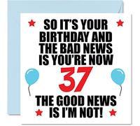 Divertida tarjeta de cumpleaños número 37 para hombres y mujeres, malas noticias, tarjetas de feliz cumpleaños para hermano de 37 años, hermana, tía, tío, primo, amigo, tarjetas de felicitación de
