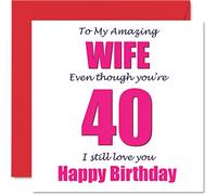 Divertidas tarjetas de cumpleaños número 40 para esposa - 40 I Still Love You - Tarjeta de feliz cumpleaños para esposa de parte del marido, pareja, regalos de bromas de esposa, tarjetas de