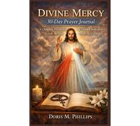 DIVINE MERCY 30-DAY PRAYER JOURNAL: A Christian Devotional & Guided Reflection to Ask, Be, and Trust in God’s Mercy Daily (The Catholic Prayer & Intercession Series)